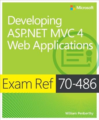 exam ref 70 486 developing asp net mvc 4 web applications 1st edition william penberthy 0735677220,