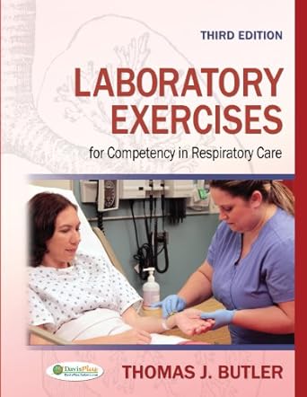 laboratory exercises for competency in respiratory care 1st edition thomas j butler ph d rrt rpft 0803626797,