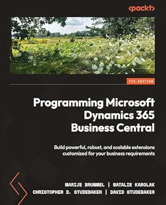 programming microsoft dynamics 365 business central build powerful robust and scalable extensions customized