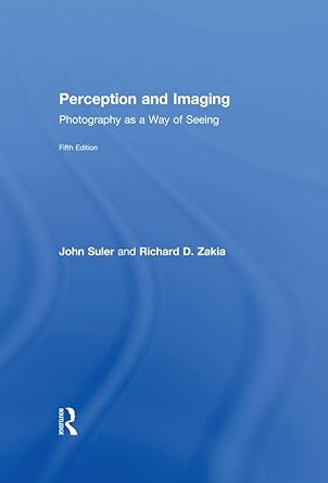 perception and imaging photography as a way of seeing 1st edition richard d zakia ,john suler 1138212164,