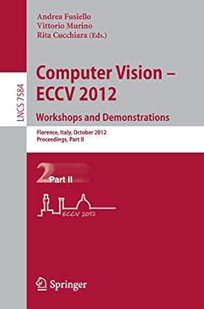 computer vision eccv 2012 workshops and demonstrations florence italy october 7 13 2012 proceedings part ii