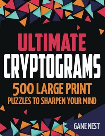 ultimate cryptograms 500 large print puzzles to sharpen your mind 1st edition game nest 1951791401,