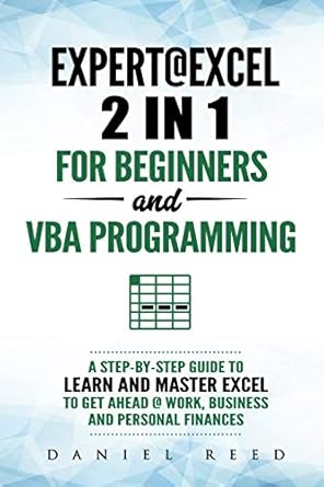 expert excel 2 in1 for beginners + vba programming a step by step guide to learn and master excel to get