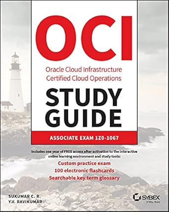 oracle cloud infrastructure operations associate certification study guide exam 1z0 1067 1st edition sukumar