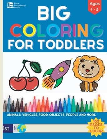 big coloring book for toddlers 100 bold and simple pictures to color and learn for toddlers and kids in