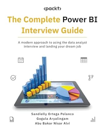 the complete power bi interview guide a modern approach to acing the data analyst interview and landing your