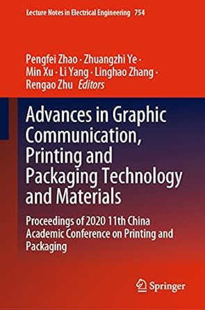advances in graphic communication printing and packaging technology and materials proceedings of 2020 11th