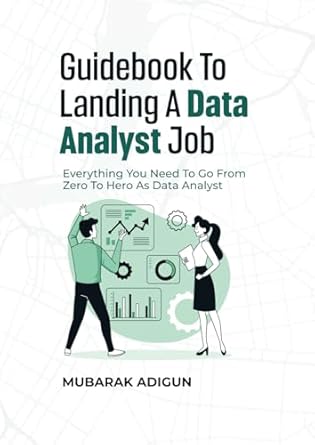 guidebook to landing a data analyst job everything you need to go from zero to hero as a data analyst 1st