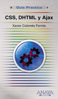 css y dhtml y ajax / css and dhtml and ajax 1st edition xavier colomes fornos 8441525226, 978-8441525221