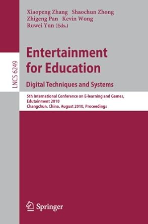 entertainment for education digital techniques and systems 5th international conference on e learning and