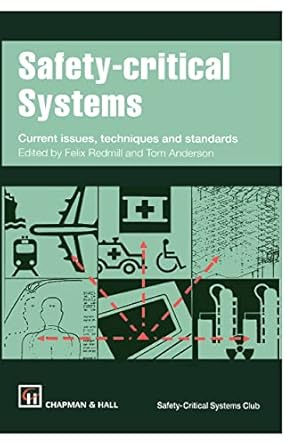 safety critical systems current issues techniques and standards 1st edition f redmill ,t anderson 0412548208,