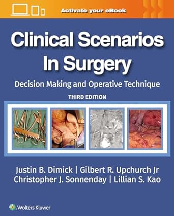 clinical scenarios in surgery decision making and operative technique 1st edition justin b dimick ,gilbert r