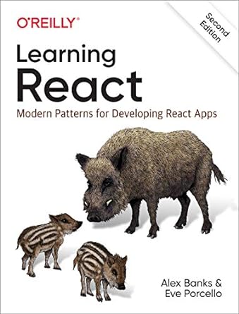 learning react modern patterns for developing react apps 1st edition alex banks ,eve porcello 1492051721,