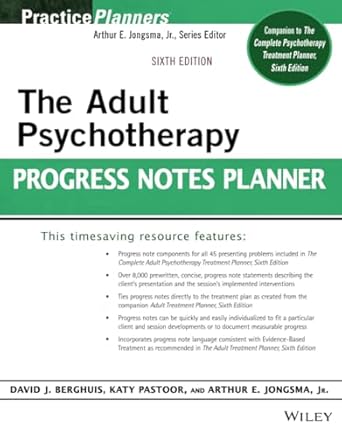 the adult psychotherapy progress notes planner 1st edition arthur e jongsma jr ,katy pastoor ,david j