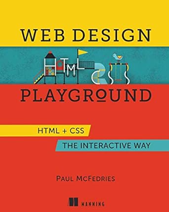 web design playground html and css the interactive way 1st edition paul mcfedries 1617294403, 978-1617294402