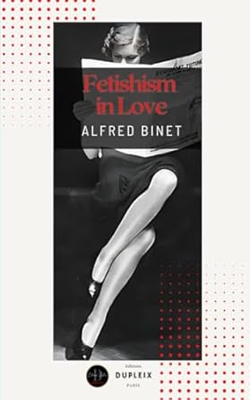 fetishism in love studies in experimental psychology 1st edition alfred binet ,nada kim 2488059013,