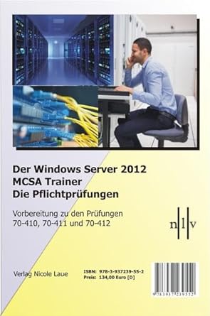 der windows server 2012 mcsa trainer die pflichtprufungen vorbereitung zu den prufungen 70 410 70 411 und 70