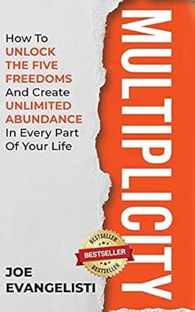 multiplicity how to unlock the five freedoms and create unlimited abundance in every part of your life 1st