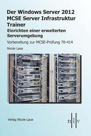 der windows server 2012 mcse server infrastruktur trainer einrichten einer erweiterten serverumgebung