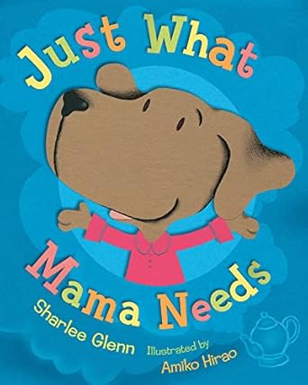 just what mama needs activities for kids and moms that transform chores into adventures 1st edition sharlee