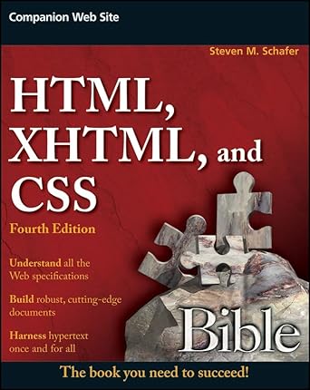 html xhtml and css bible 1st edition steven m schafer 0470128615, 978-0470128619