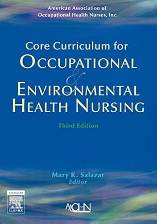 core curriculum for occupational and environmental health nursing 1st edition american association of