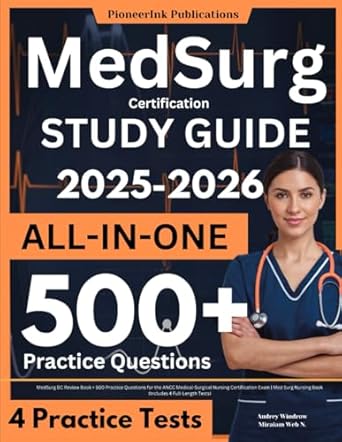med surg certification study guide medsurg bc review book + 500 practice questions for the ancc medical