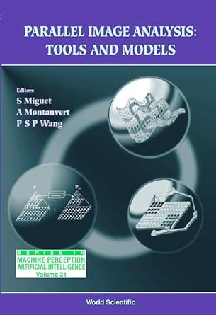 parallel image analysis tools and models 1st edition serge miguet ,annick montanvert ,patrick s p wang