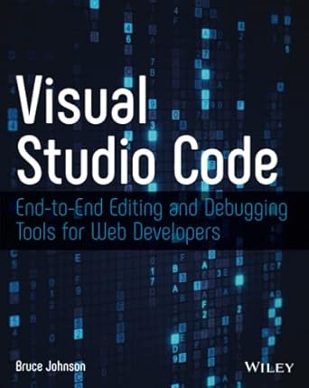 visual studio code end to end editing and debugging tools for web developers 1st edition bruce johnson