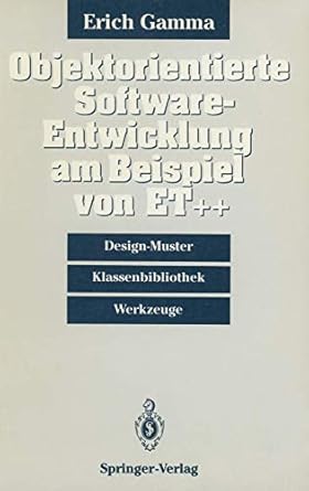 objektorientierte software entwicklung am beispiel von et++ design muster klassenbibliothek werkzeuge 1st
