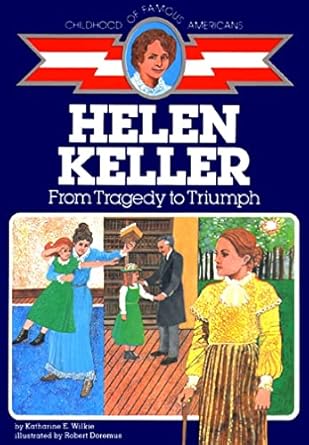 helen keller from tragedy to triumph 1st edition katharine wilkie ,robert doremus 0020419805, 978-0020419808