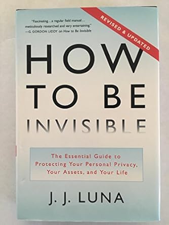 how to be invisible the essential guide to protecting your personal privacy your assets and your life 1st