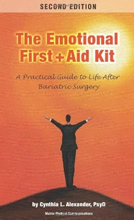 emotional first aid kit a practical guide to life after bariatric surgery 1st edition cynthia l alexander