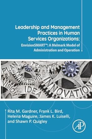 leadership and management practices in human services organizations envisionsmart a melmark model of