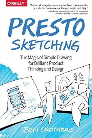 presto sketching the magic of simple drawing for brilliant product thinking and design 1st edition ben