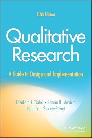 qualitative research a guide to design and implementation 1st edition elizabeth j tisdell ,sharan b merriam
