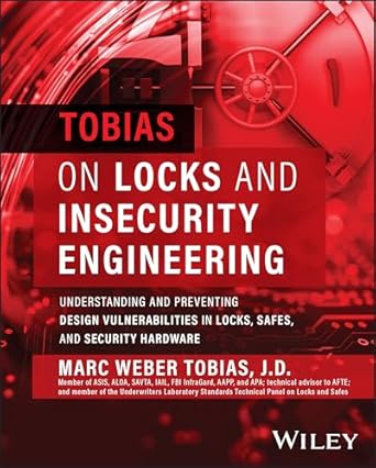 tobias on locks and insecurity engineering understanding and preventing design vulnerabilities in locks safes