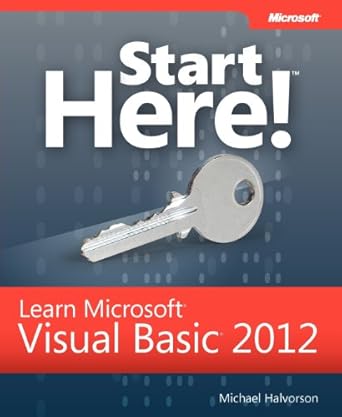 start here learn microsoft visual basic 2012 1st edition michael halvorson 0735672989, 978-0735672987