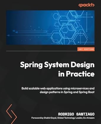 spring system design in practice build scalable web applications using microservices and design patterns in