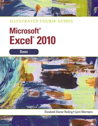 illustrated course guide microsoft excel 2010 basic 1st edition elizabeth eisner reding ,lynn wermers