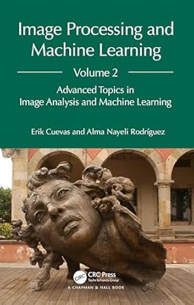 image processing and machine learning volume 2 1st edition erik cuevas ,alma nayeli rodriguez 1032660325,