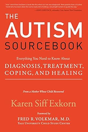 the autism sourcebook everything you need to know about diagnosis treatment coping and healing from a mother