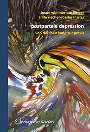 postpartale depression von der forschung zur praxis 1st edition beate wimmer puchinger ,anita riecher rossler