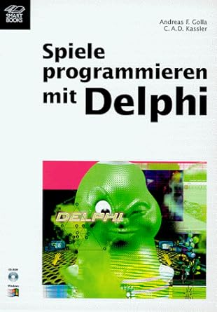 spiele programmieren mit delphi 1st edition andreas f golla 3908490200, 978-3908490203