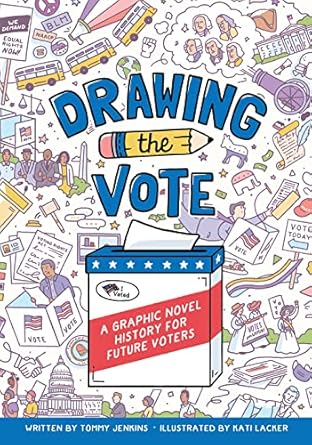 drawing the vote a graphic novel history for future voters 1st edition tommy jenkins ,kati lacker ,martha