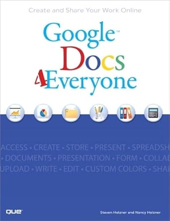 google docs 4 everyone 1st edition steven holzner ,nancy holzner 0789739364, 978-0789739360