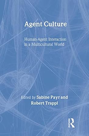 agent culture human agent interaction in a multicultural world 1st edition sabine payr ,robert trappl