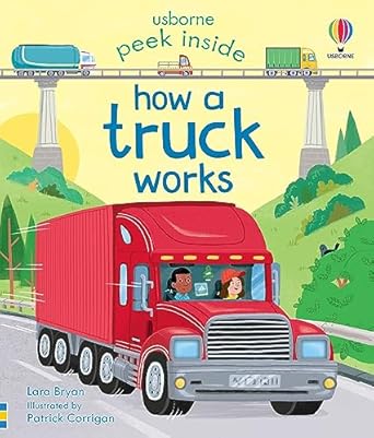 peek inside how a truck works 1st edition lara bryan ,patrick corrigan 1805071971, 978-1805071976