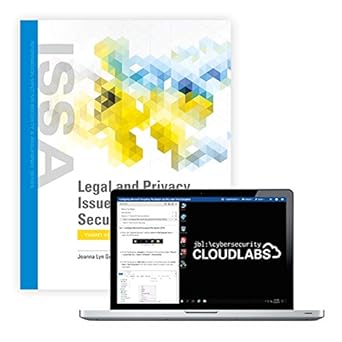 legal and privacy issues in information security with theory labs 1st edition joanna lyn grama 1284220478,