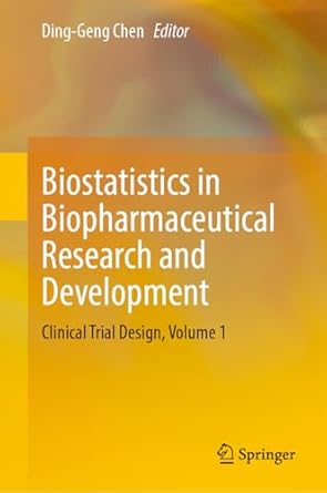 biostatistics in biopharmaceutical research and development clinical trial design volume 1 1st edition ding